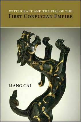 Book Cover: Witchcraft and the Rise of the First Confucian Empire