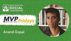 MVP Fridays: “Days of Love and Rage” featuring Anand Gopal